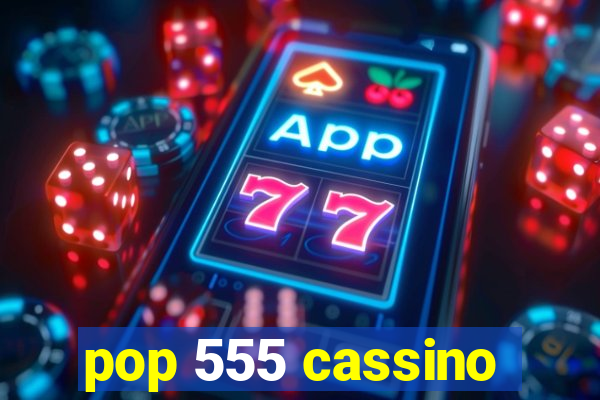 pop 555 cassino